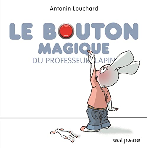 Le Bouton magique du professeur lapin von SEUIL JEUNESSE