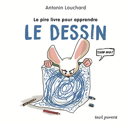 Le Pire Livre pour apprendre le dessin von Seuil