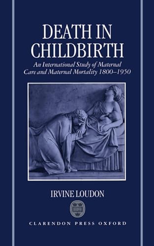 Death in Childbirth: An International Study of Maternal Care and Maternal Mortality 1800-1950 Death in Childbirth: An International Study of Maternal Care and Maternal Mortality 1800-1950 von OUP Oxford