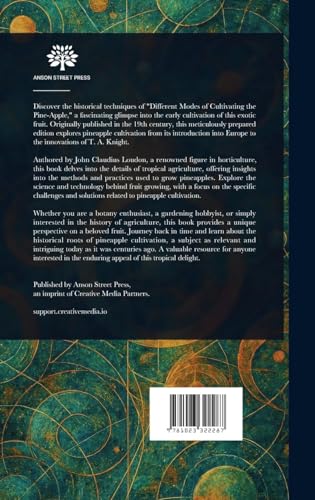 The Different Modes of Cultivating the Pine-apple von Anson Street Press