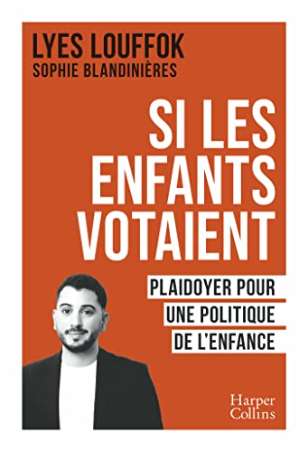 Si les enfants votaient: Plaidoyer pour une politique de l'enfance von HARPERCOLLINS