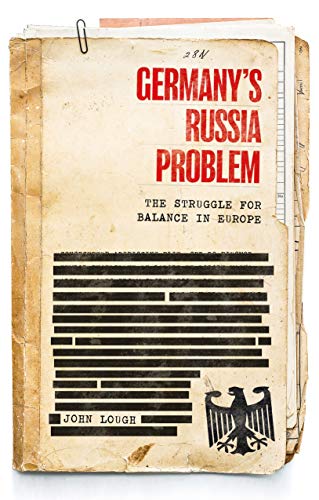 Germany's Russia problem: The struggle for balance in Europe (Russian Strategy and Power) von Manchester University Press