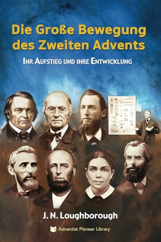 Die Große Bewegung des Zweiten Advents von Adventist Pioneer Library
