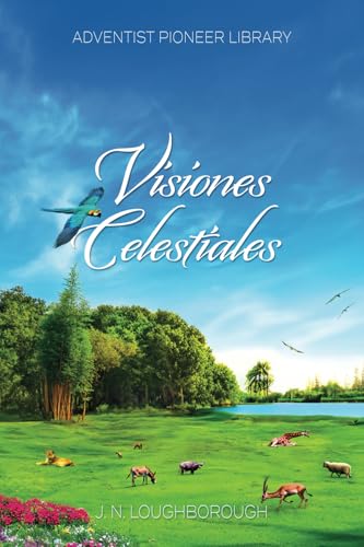 Visiones Celestiales von Adventist Pioneer Library