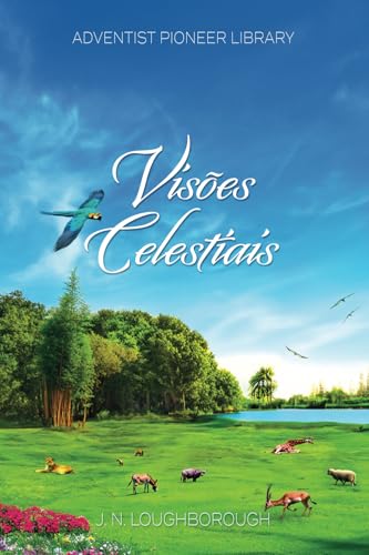 Visões Celestiais von Adventist Pioneer Library