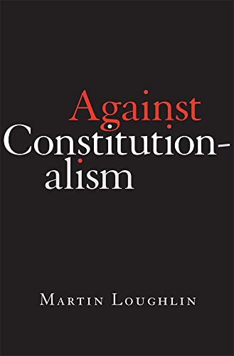 Against Constitutionalism von Harvard University Press