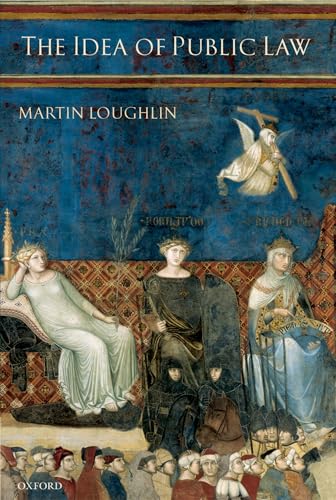 The Idea of Public Law von OUP Oxford