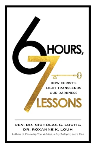 6 Hours, 7 Lessons: How Christ's Light Transcends Our Darkness von Ancient Faith Publishing
