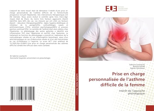 Prise en charge personnalisée de l¿asthme difficile de la femme: Intérêt de l¿approchephénotypique von Éditions universitaires européennes