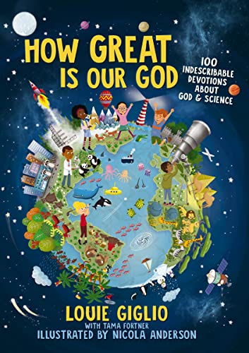 How Great Is Our God: 100 Indescribable Devotions About God and Science (Indescribable Kids)