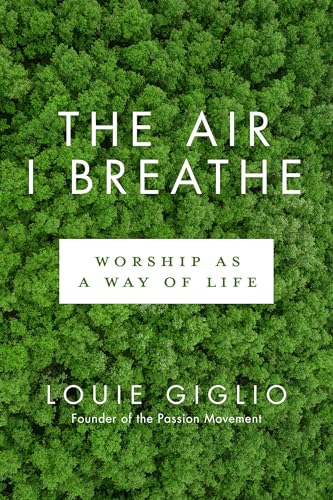 The Air I Breathe: Worship as a Way of Life (Lifechange Books) von Multnomah