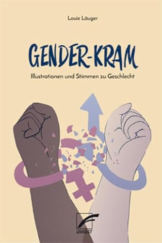 Gender-Kram: Illustrationen und Stimmen zu Geschlecht von Unrast Verlag
