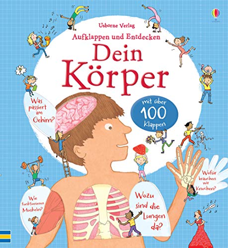 Aufklappen und Entdecken: Dein Körper: mit über 100 Klappen (Aufklappen-und-Entdecken-Reihe) von Usborne