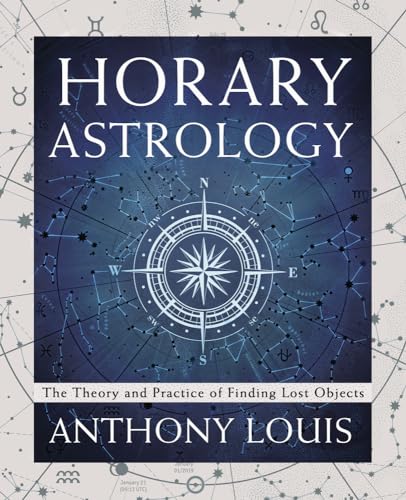 Horary Astrology: The Theory and Practice of Finding Lost Objects