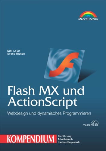 Flash MX und ActionScript - Kompendium . Webdesign und dynamisches Programmieren (Kompendium / Handbuch)