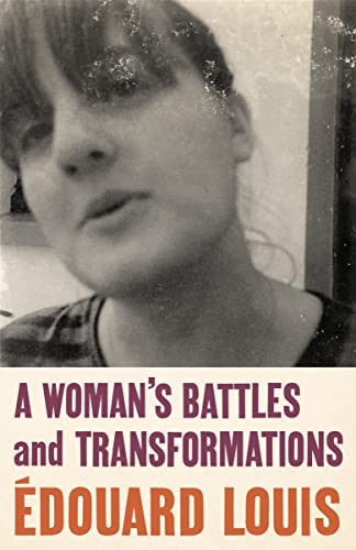 A Woman’s Battles and Transformations: Edouard Louis von RANDOM HOUSE UK