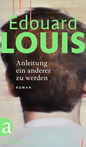 Anleitung ein anderer zu werden: Roman von Aufbau Verlag GmbH