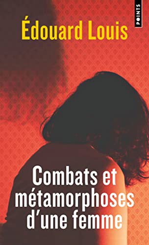 Combats et metamorphoses d'une femme Combats et metamorphoses d'une femme