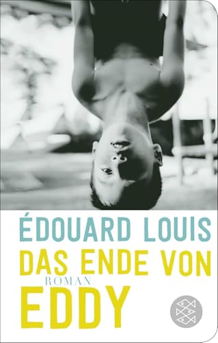 Das Ende von Eddy: Roman von FISCHERVERLAGE