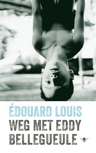Weg met Eddy Bellegueule von De Bezige Bij