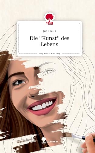 Die "Kunst" des Lebens. Life is a Story - story.one von story.one publishing