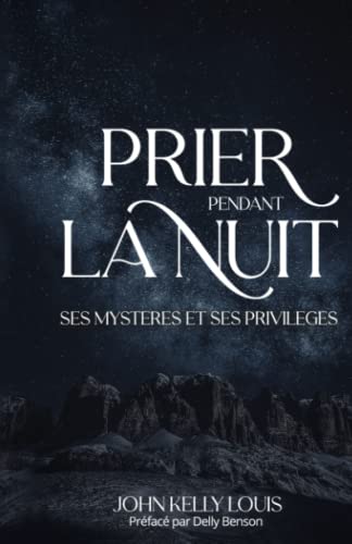 Prier pendant la nuit, ses mystères et ses privilèges von Independently published