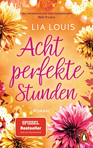 Acht perfekte Stunden: Roman. Der Liebesroman-Bestseller für bezaubernde Lesestunden - erstmals im Taschenbuch von PENGUIN VERLAG