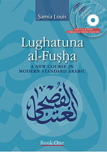 Lughatuna al-Fusha: A New Course in Modern Standard Arabic, Book One von The American University in Cairo Press