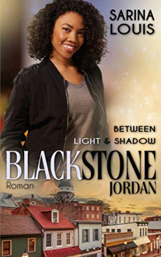 Blackstone Jordan: Between Light and Shadow (Blackstone Reihe, Band 1) von Independently published