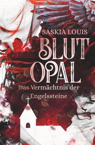 Blutopal (Das Vermächtnis der Engelssteine)