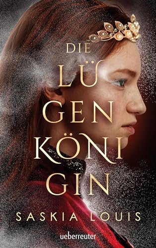 Die Lügenkönigin – Mitreißende Fantasy in opulenter Ausstattung: Hardcover mit Lesebändchen, als Extra nur in der 1. Auflage: Character Cards von Ueberreuter