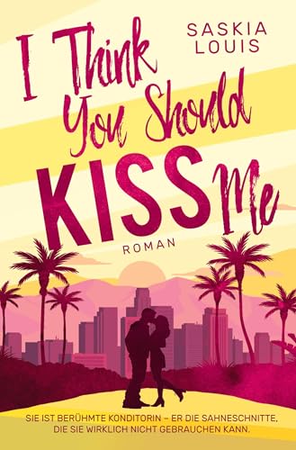 I Think You Should Kiss Me (Sunshine Pier) von tolino media