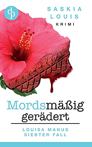 Mordsmäßig gerädert: Louisa Manus siebter Fall