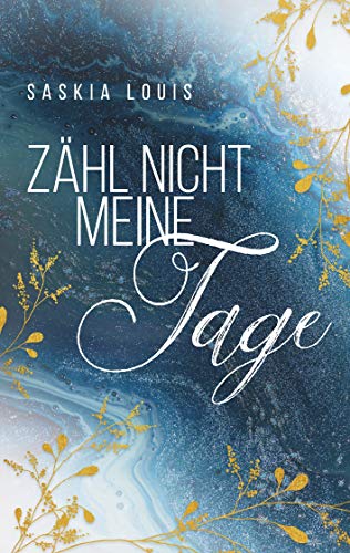 Zähl nicht meine Tage Zähl nicht meine Tage von Books on Demand