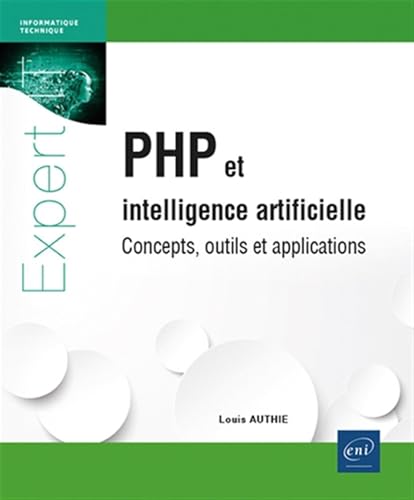 PHP et intelligence artificielle : concepts, outils et applications PHP et intelligence artificielle : concepts, outils et applications von Editions ENI