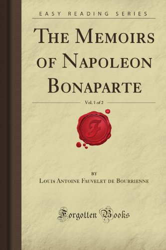 The Memoirs of Napoleon Bonaparte, Vol. 1 of 2 (Forgotten Books) von Forgotten Books