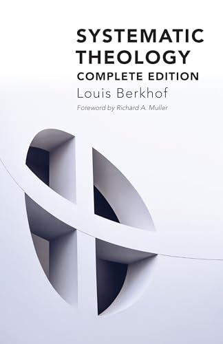 Systematic Theology: Complete Edition