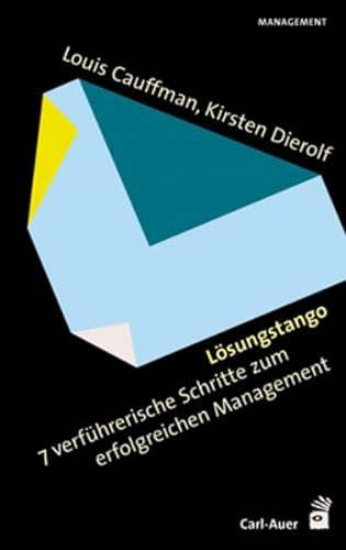 Lösungstango. 7 verführerische Schritte zum erfolgreichen Management von Auer-System-Verlag, Carl