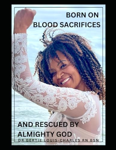 BORN ON BLOOD SACRIFICES AND RESCUED BY ALMIGHTY GOD von ISBN Services