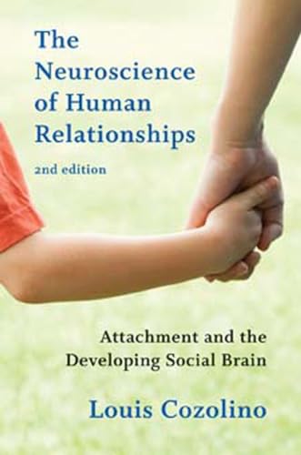 The Neuroscience of Human Relationships: Attachment and the Developing Social Brain (Norton Interpersonal Neurobiology, Band 0) von W. W. Norton & Company