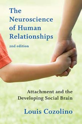 The Neuroscience of Human Relationships: Attachment and the Developing Social Brain (Norton Interpersonal Neurobiology, Band 0) von W. W. Norton & Company