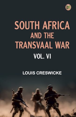 South Africa and the Transvaal War Vol. VI von Zinc Read