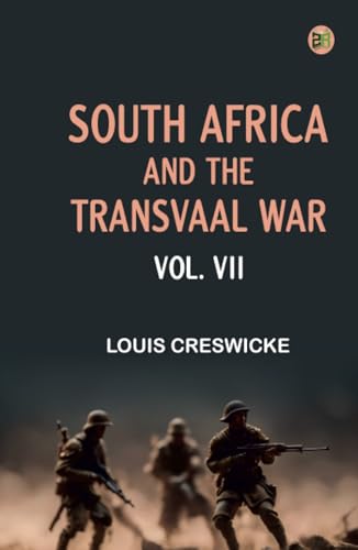 South Africa and the Transvaal War Vol. VII von Zinc Read