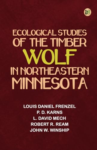 Ecological Studies of the Timber Wolf in Northeastern Minnesota von Zinc Read