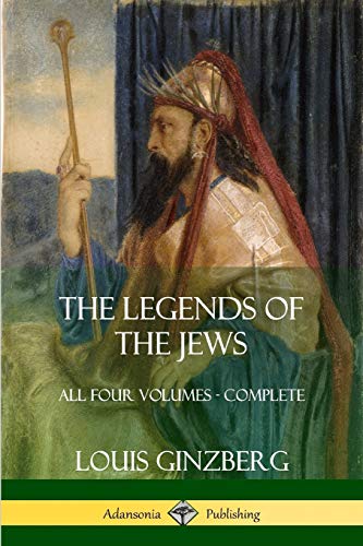 The Legends of the Jews: All Four Volumes - Complete von Lulu.com