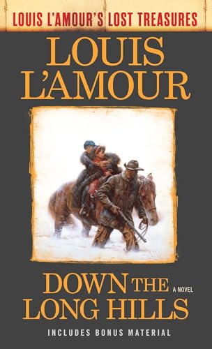 Down the Long Hills (Louis L'Amour's Lost Treasures): A Novel von Bantam