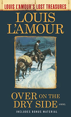 Over on the Dry Side (Louis L'Amour's Lost Treasures): A Novel von Bantam