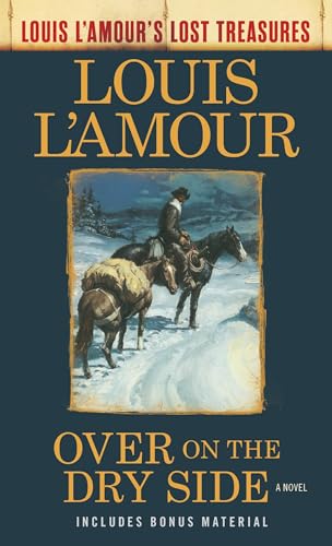 Over on the Dry Side (Louis L'Amour's Lost Treasures): A Novel von Bantam