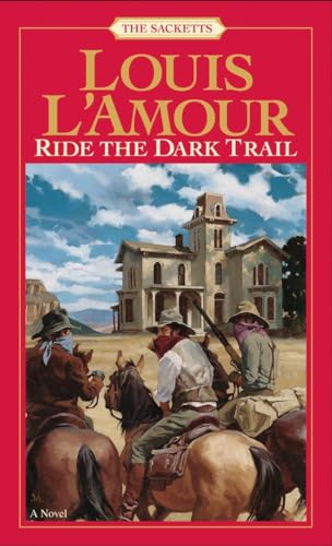 Ride the Dark Trail: The Sacketts: A Novel von Bantam