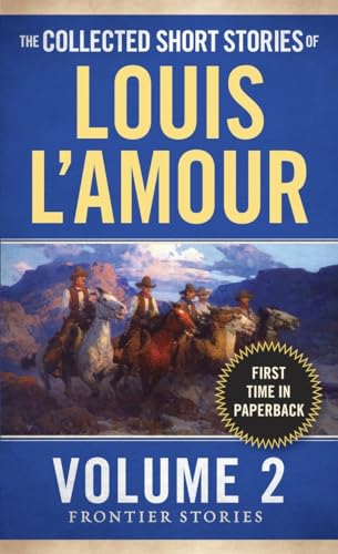 The Collected Short Stories of Louis L'Amour, Volume 2: Frontier Stories von Bantam